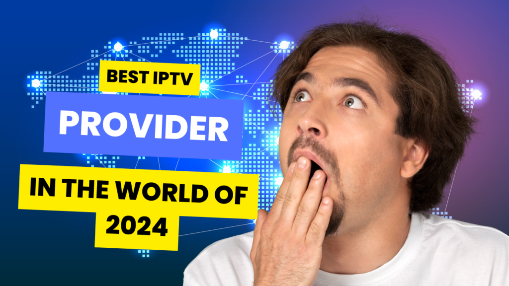 Best IPTV Service 2024 – Great IPTV Store Review