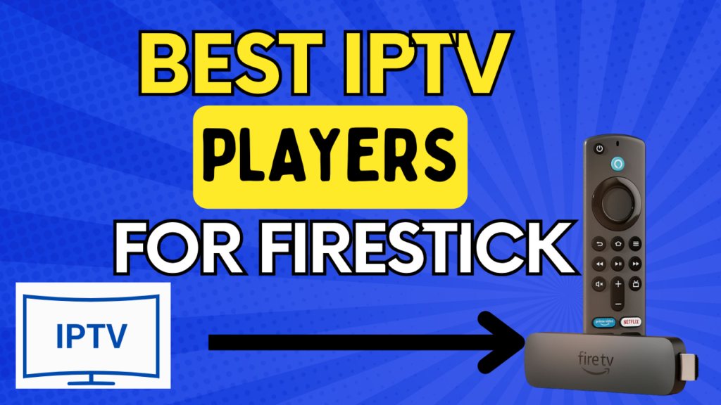 best iptv players for firestick